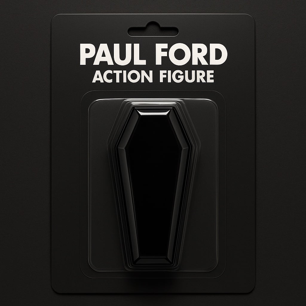 a plastic action figure labeled PAUL FORD ACTION FIGURE but it's just a coffin
